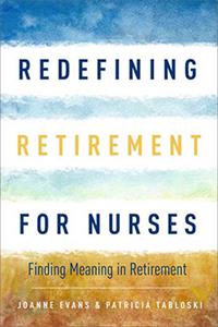 Redefining Retirement for Nurses Redefining Retirement for Nurses