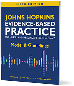 Johns Hopkins Evidence-Based Practice for Nurses and Healthcare Professionals, Fifth Edition