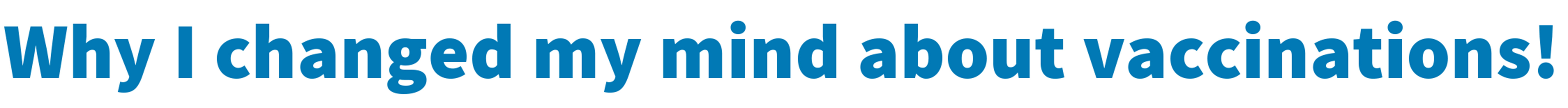 Why I changed my mind about vaccinations!