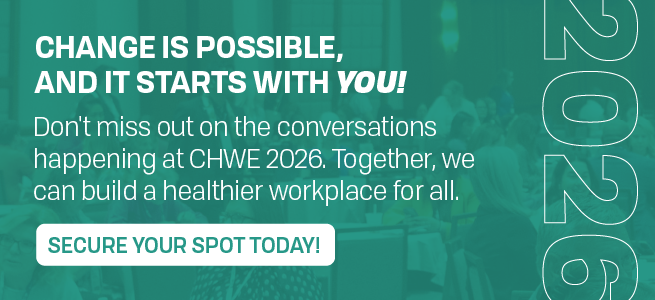 Change is possible, and it starts with you! Don't miss out on the conversations happening at CHWE 2026. Together, we can build a healthier workplace for all. Secure your spot today. 