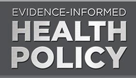 Evidence-Informed Health Policy